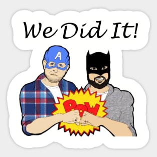 We Did It! Sticker